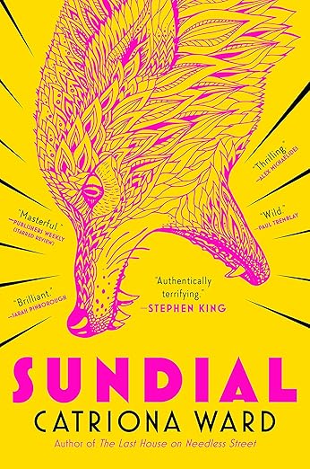 “Sundial,” the psychological horror novel from Catriona Ward.